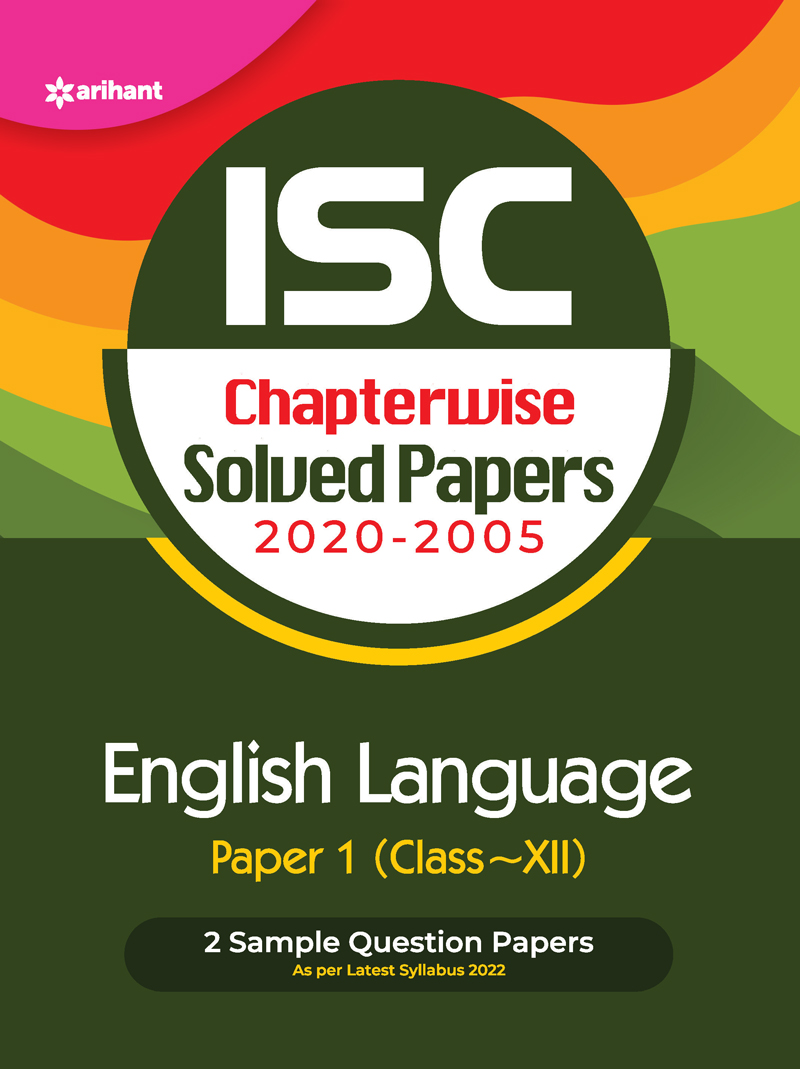 Arihant’s Isc Chapterwise Solved Papers English Language Paper 1 Class 12 For 2022 Exam